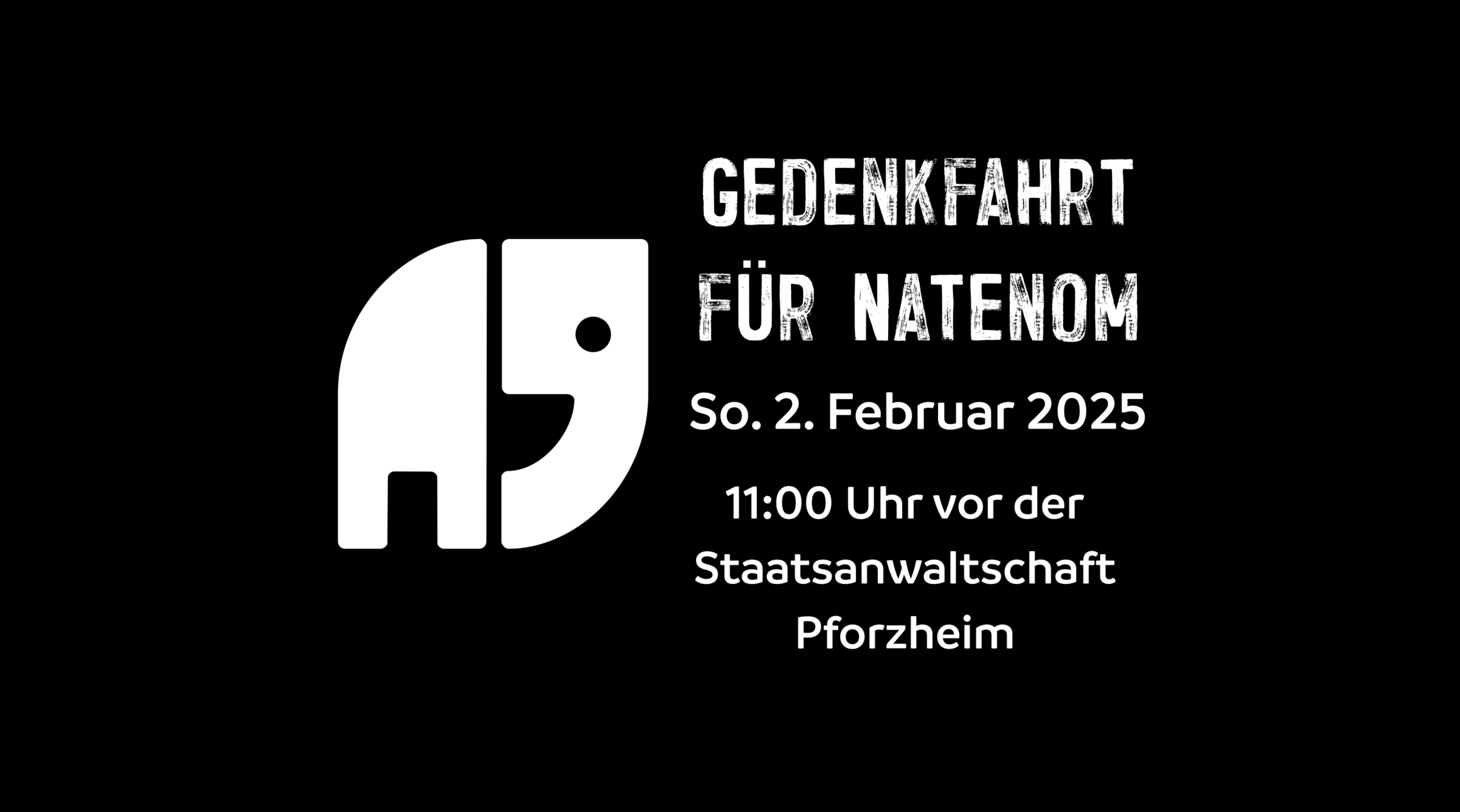 Werbegrafik Gedenkfahrt für Natenom. 2. Februar 2025 11:00 Uhr vor der Staatsanwaltschaft Pforzheim